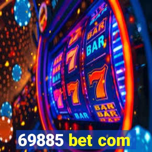 69885 bet com